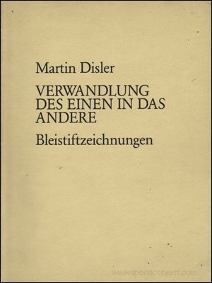 Verwandlung des Einen in das Andere: Bleistiftzeichnungen (German Edition) (9783906613048) by Disler, Martin