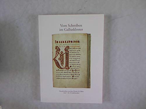 9783906616353: Vom Schreiben im Galluskloster: Handschriften aus dem Kloster St. Gallen vom 8. bis 18. Jahrhundert : Führer durch die Ausstellung in der ... 1993-5. November 1994) (German Edition)