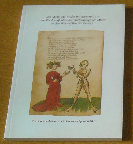 Stock image for Vom Staub und Moder im Hartmut-Turm zum Wiederaufblhen der Harfenklnge der Musen an den Wasserfllen der Steinach. Die Klosterbibliothek von St. Gallen im Sptmittelalter. Katalog durch die Ausstellung in der Stiftsbibliothek St. Gallen (27. November 2000 - 11. November 2001). for sale by Antiquariat am St. Vith