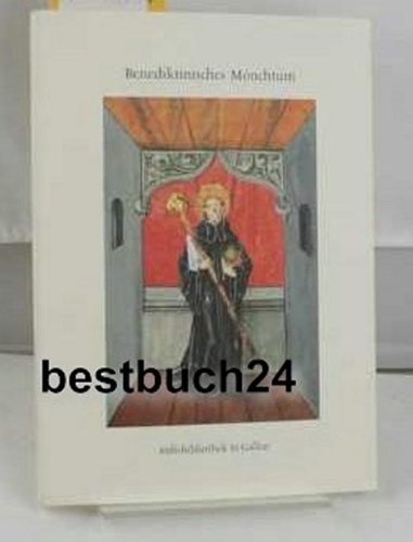 Stock image for Benediktinisches Mnchtum: Ausstellung zum Gedenken an die Aufhebung der Frstabtei St.Gallen vor 200 Jahren. Stiftsbibliothek St.Gallen (6. Dezember 2004 - 13. November 2005) for sale by ABC Versand e.K.