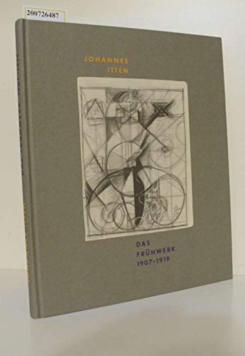 Beispielbild fr Johannes Itten : Das Frhwerk 1907 - 1919 / Mit dem berarbeiteten und ergnzten Werkverzeichnis 1907 bis 1919 [anlsslich der Grndung der Johannes-Itten-Stiftung und der Ausstellung "Johannes Itten, Das Frhwerk 1907 - 1919" im Kunstmuseum Bern] Herausgegeben von Josef Helfenstein und Henriette Mentha. zum Verkauf von Antiquariat KAMAS