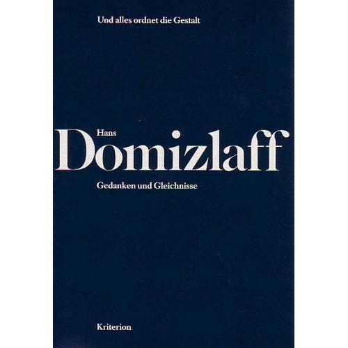 Beispielbild fr Und alles ordnet die Gestalt : Gedanken und Gleichnisse. Hans Domizlaff. Ausgew. und hrsg. von Alexander Deichsel zum Verkauf von Hbner Einzelunternehmen