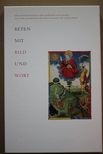 9783906640570: Beten mit Bild und Wort. Der Meditationszyklus der Hildegard von Bingen nach der Handschrift fr den St. Galler Abt Ulrich Rsch.