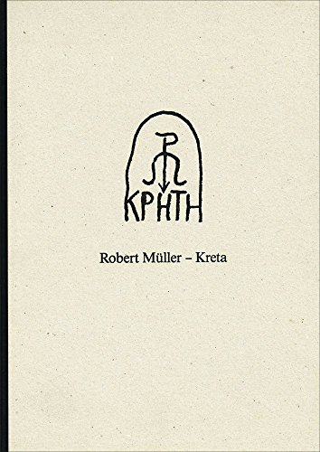 Beispielbild fr Robert Mller : Kreta. Zeichnungen 1978 - 1987. (German) zum Verkauf von Antiquariat UEBUE