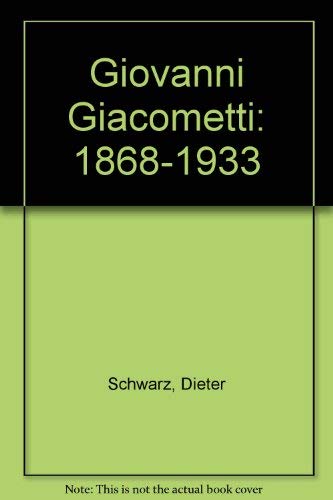 Stock image for Giovanni Giacometti 1868 - 1933. Kunstmuseum Winterthur, Muse cantonal des Beaux-Arts, Lausanne, Bndner Kunstmuseum. for sale by Buchparadies Rahel-Medea Ruoss