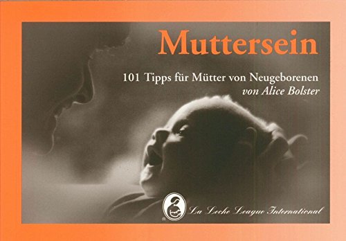 Imagen de archivo de Muttersein: 101 Tipps fr Mtter von Neugeborenen a la venta por medimops