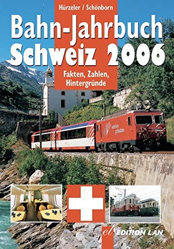 9783906691282: Bahn-Jahrbuch Schweiz. Aktuell - Rollmaterial - Chronik - Reisen - Modellbahn: Bahn-Jahrbuch Schweiz. 2006 (Livre en allemand)