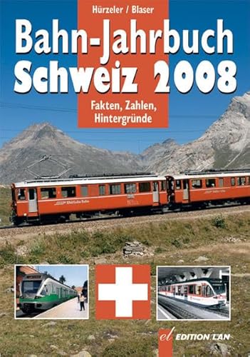 Beispielbild fr Bahn-Jahrbuch Schweiz. Aktuell - Rollmaterial - Chronik - Reisen - Modellbahn / Bahn-Jahrbuch Schweiz 2008 Hrzeler, Peter and Blaser, Philippe zum Verkauf von online-buch-de