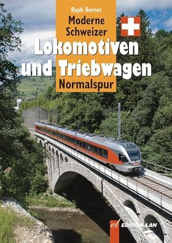 Beispielbild fr Moderne Schweizer Lokomotiven und Triebwagen: Normalspur zum Verkauf von medimops