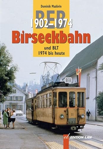 Beispielbild fr Birseckbahn BEB 1902-1974 und BLT 1974 bis heute. zum Verkauf von Buchparadies Rahel-Medea Ruoss