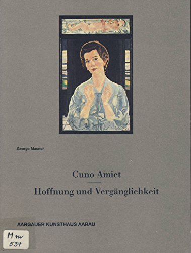 Imagen de archivo de Cuno Amiet: Hoffnung und Verga?nglichkeit (Schriften zur Aargauischen Kunstsammlung) (German Edition) a la venta por Antiquariat UEBUE