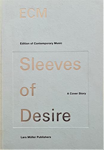 ECM : Sleeves of Desire : Edition of Contemporary Music, A Cover Story - Kemper, Peter et al
