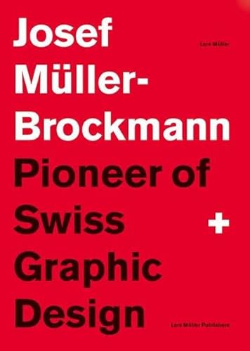 9783906700892: Josef Muller-Brockmann Pioneer of Swiss Graphic Design /anglais