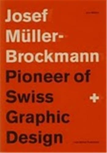 9783906700892: Josef Muller-Brockmann Pioneer of Swiss Graphic Design /anglais