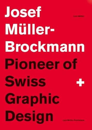 Stock image for Josef Muller-Brockmann: Pioneer of Swiss Graphic Design for sale by Oblivion Books