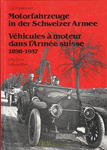 9783906722030: Motorfahrzeuge in der Schweizer Armee 1898-1937 /Vhicules  Moteur dans l'Arme Suisse 1898-1937
