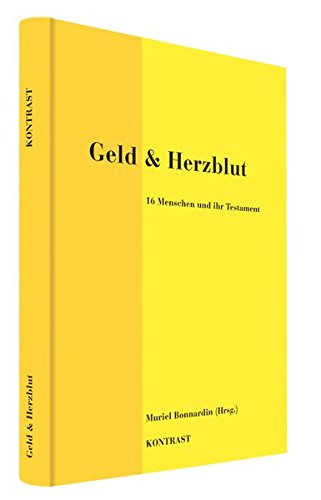 Beispielbild fr Geld und Herzblut 16 Menschen und ihr Testament. zum Verkauf von suspiratio - online bcherstube