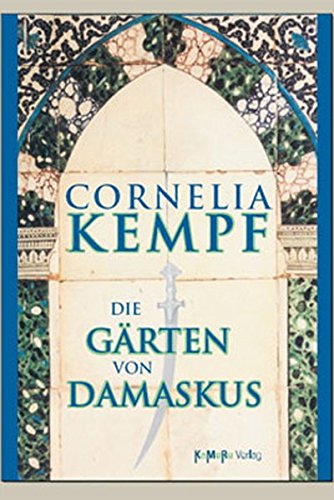 Beispielbild fr Die Grten von Damaskus: Historischer Roman aus der Zeit des dritten Kreuzzuges zum Verkauf von medimops