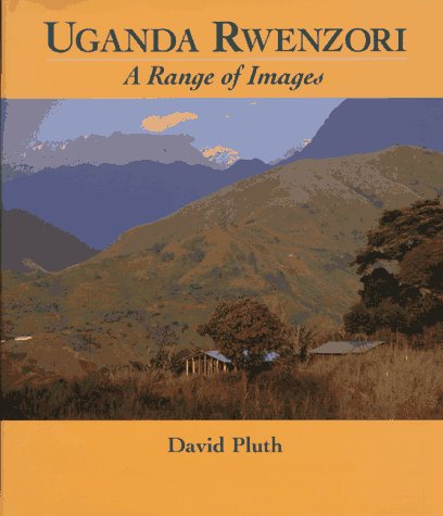 Uganda Rwenzori: A Range of Images - David William Pluth, Vittorio Sella