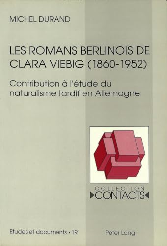 Beispielbild fr Les romans berlinois de Clara Viebig (1860-1952). zum Verkauf von SKULIMA Wiss. Versandbuchhandlung