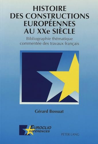 Beispielbild fr Histoire des constructions europennes au XXe sicle Bibliographi zum Verkauf von Librairie La Canopee. Inc.