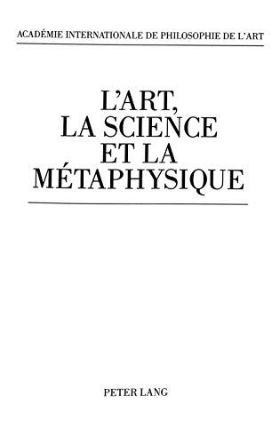 Stock image for L'Art, la Science et la Mtaphysique. for sale by SKULIMA Wiss. Versandbuchhandlung