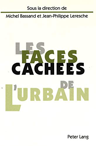 Beispielbild fr Les faces caches de l'urbain zum Verkauf von Librairie La Canopee. Inc.