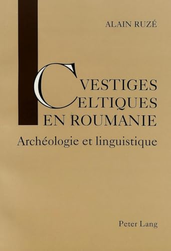Beispielbild fr Vestiges celtiques en Roumanie : archologie et linguistique zum Verkauf von LiLi - La Libert des Livres