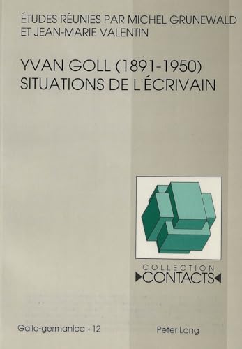 Stock image for Yvan Goll (1891-1950). Situations de l'crivain. for sale by Antiquariat Matthias Wagner