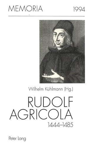 Rudolf Agricola: 1444-1485- Protagonist des nordeuropÃ¤ischen Humanismus- zum 550. Geburtstag (Memoria) (German Edition) (9783906752518) by KÃ¼hlmann, Wilhelm