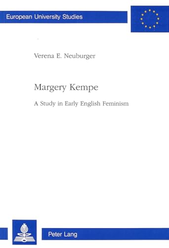 9783906752655: Margery Kempe: A Study in Early English Feminism: v. 278 (European University Studies)