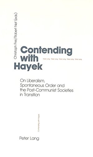 Imagen de archivo de Contending with Hayek: On Liberalism, Spontaneous Order and the Post-Communist Societies in Transition a la venta por Wonder Book