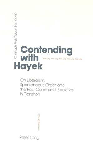 Stock image for Contending with Hayek: On Liberalism, Spontaneous Order and the Post-Communist Societies in Transition for sale by ThriftBooks-Atlanta