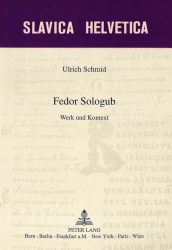 Fedor Sologub: Werk und Kontext (Slavica Helvetica) (German Edition) (9783906753782) by Schmid, Ulrich