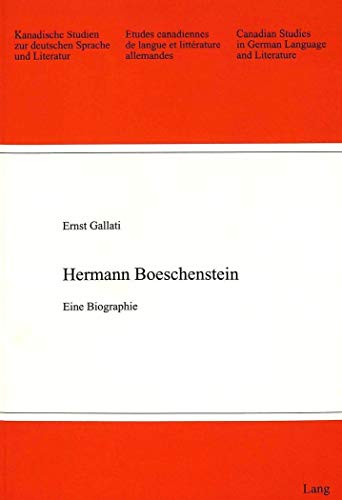 9783906753843: Hermann Boeschenstein: Eine Biographie (Kanadische Studien zur deutschen Sprache und Literatur) (German Edition)