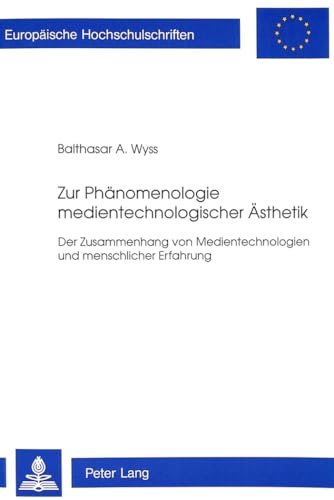 Zur Phänomenologie medientechnologischer Ästhetik. Der Zusammenhang von Medientechnologien und me...