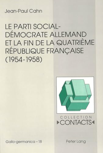 Beispielbild fr Le parti social-dmocrate allemand et la fin de la Quatrime Rpu zum Verkauf von Librairie La Canopee. Inc.