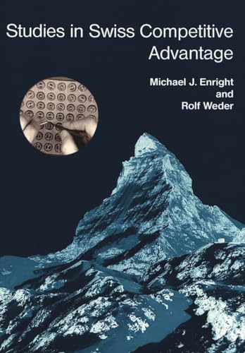 Studies in Swiss Competitive Advantage (9783906755168) by Enright, Michael J.; Weder, Rolf