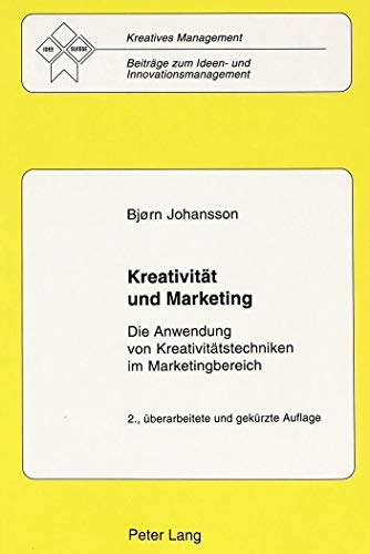 Stock image for Kreativitt und Marketing: Die Anwendung von Kreativittstechniken im Marketingbereich (Kreatives Management) (German Edition) for sale by Irish Booksellers