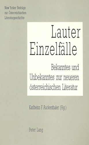 Lauter Einzelfalle: Bekanntes Und Unbekanntes Zur Neueren Osterreichischen Literatur