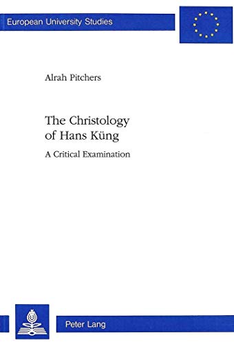 9783906756325: The Christology of Hans Kng: A Critical Examination: v. 602 (European University Studies)