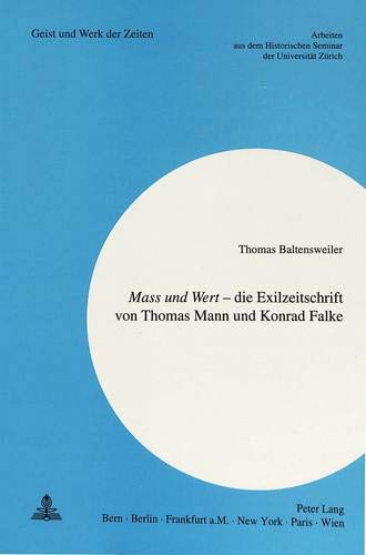 Imagen de archivo de Mass und Wert' - die Exilzeitschrift von Thomas Mann und Konrad Falke. a la venta por SKULIMA Wiss. Versandbuchhandlung