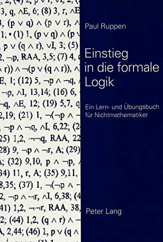 9783906756851: Einstieg in Die Formale Logik: Ein Lern- Und Uebungsbuch Fuer Nichtmathematiker