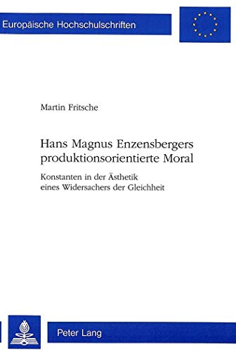 Beispielbild fr Hans Magnus Enzensbergers produktionsorientierte Moral. zum Verkauf von SKULIMA Wiss. Versandbuchhandlung
