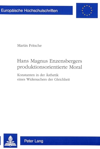 Hans Magnus Enzensbergers produktionsorientierte Moral.