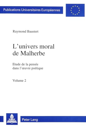 Beispielbild fr L'univers moral de Malherbe Etude de la pense dans l'oeuvre pot zum Verkauf von Librairie La Canopee. Inc.