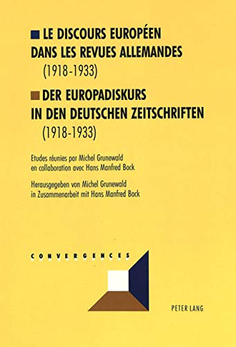 Stock image for Le discours europen dans les revues allemandes (1918-1933). Der Europadiskurs in den deutschen Zeitschriften (1918-1933). for sale by Antiquariat "Der Bchergrtner"