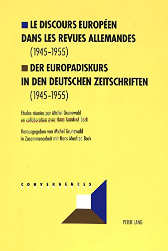 Le discours européen dans les revues allemandes (1945-1955)/Der Europadiskurs in den deutschen Zeitschriften (1945-1955).
