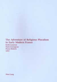 The Adventure of Religious Pluralism in Early Modern France: Papers from the Exeter conference, April 1999 (9783906758718) by Cameron, Keith; Greengrass, Mark; Roberts, Penny
