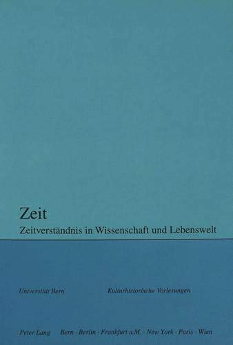 Imagen de archivo de Zeit. Zeitverstndnis in Wissenschaft und Lebenswelt. hrsg. im Auftr. des Collegium Generale. a la venta por Antiquariat  J.J. Heckenhauer e.K., ILAB